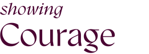 Showing Courage